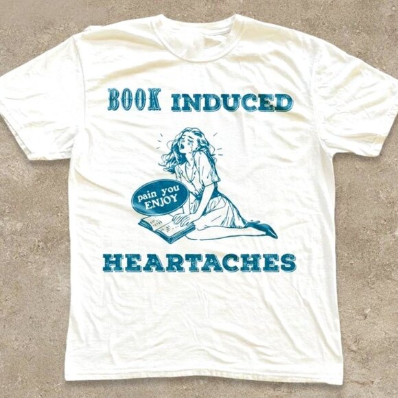 Book Induced Heartaches Shirt, Funny Book Lover Tee - Picture 1 of 4